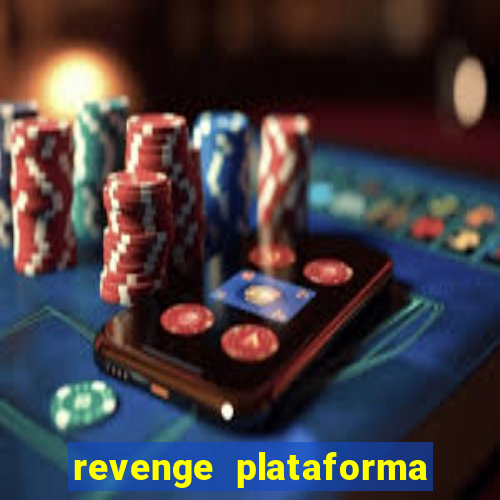 revenge plataforma de jogos